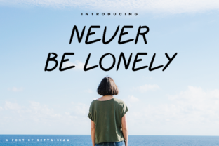 Never Be Lonely Font for Authentic Campaign Design